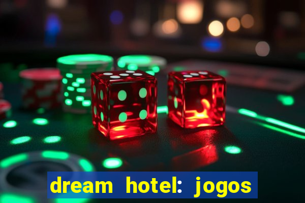 dream hotel: jogos de hotel